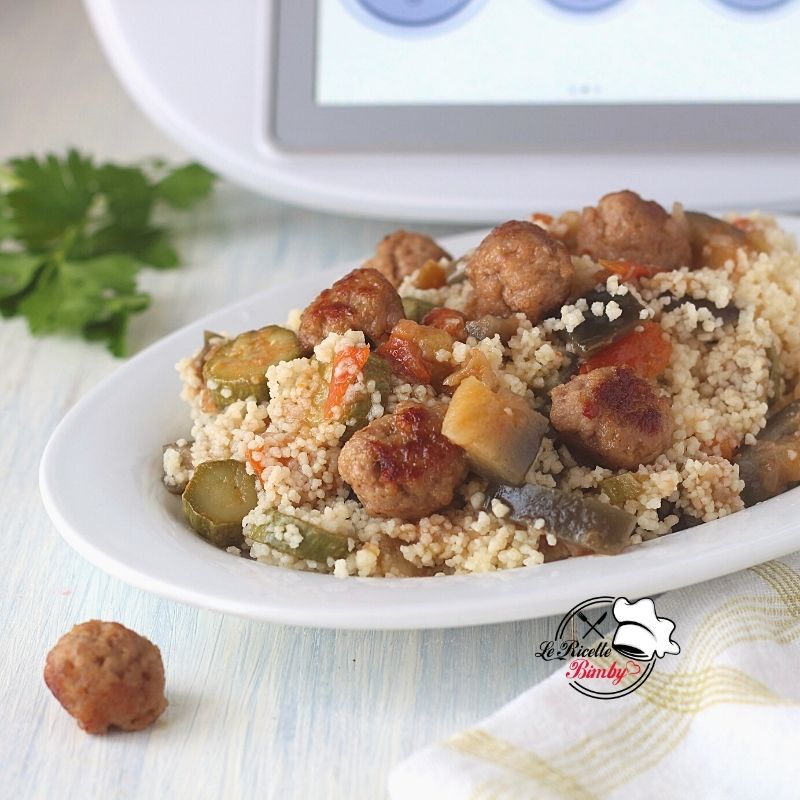 COUS COUS CON VERDURE E POLPETTINE BIMBY