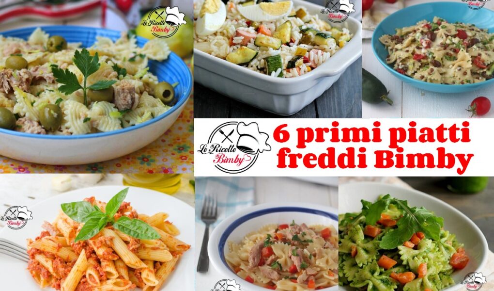 6 PRIMI PIATTI FREDDI BIMBY