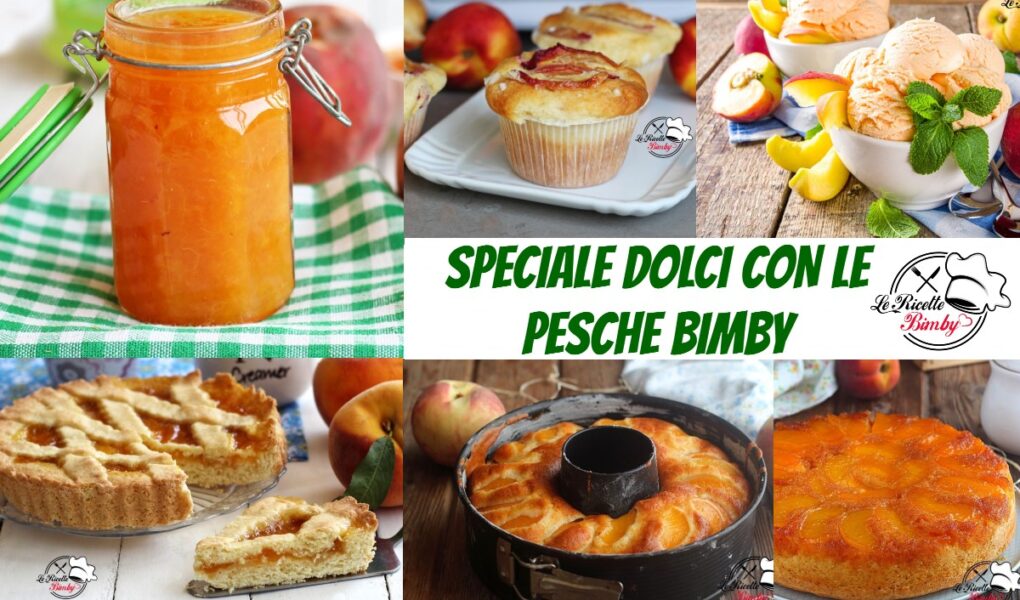 SPECIALE DOLCI CON LE PESCHE BIMBY