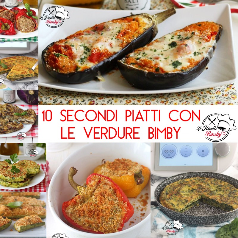 SECONDI PIATTI CON LE VERDURE BIMBY