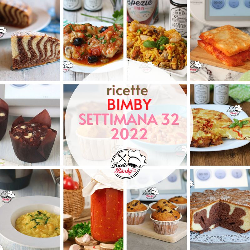 RICETTE BIMBY SETTIMANA 32 del 2022