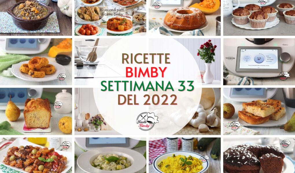RICETTE BIMBY SETTIMANA 33 del 2022