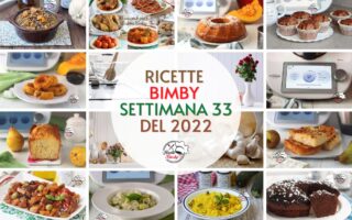 RICETTE BIMBY SETTIMANA 33 del 2022