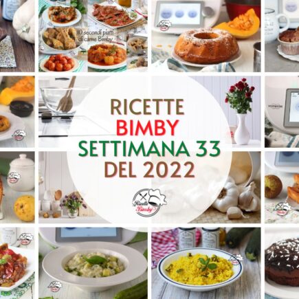 RICETTE BIMBY SETTIMANA 33 del 2022