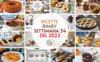 RICETTE BIMBY SETTIMANA 34 del 2022