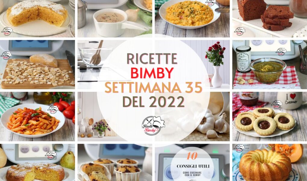 RICETTE BIMBY SETTIMANA 35 del 2022