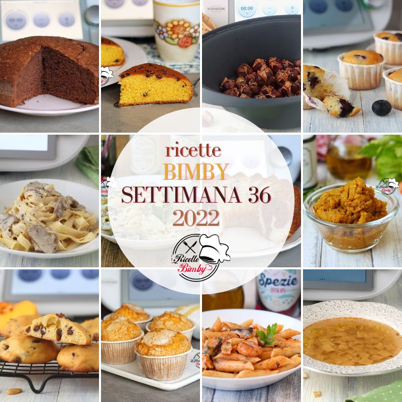 RICETTE BIMBY SETTIMANA 36 del 2022