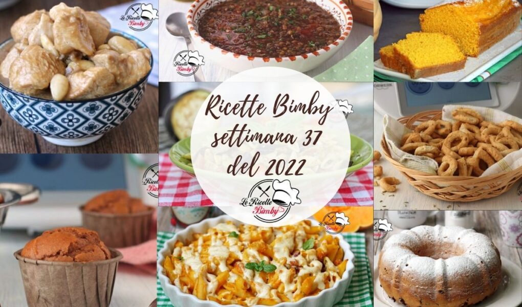 RICETTE BIMBY SETTIMANA 37 del 2022