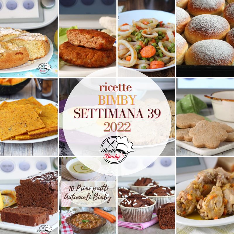 RICETTE BIMBY SETTIMANA 39 del 2022