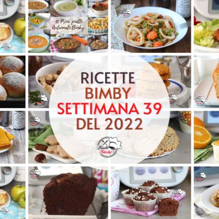 RICETTE BIMBY SETTIMANA 39 del 2022