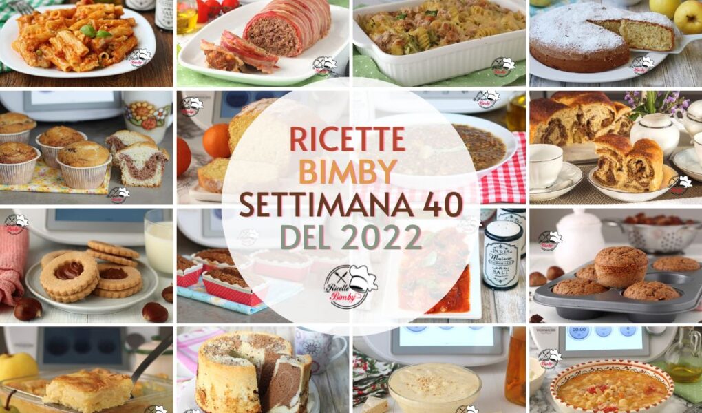 RICETTE BIMBY SETTIMANA 40 del 2022