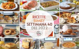 RICETTE BIMBY SETTIMANA 40 del 2022