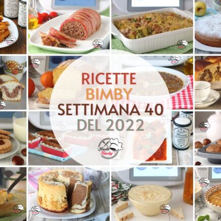 RICETTE BIMBY SETTIMANA 40 del 2022