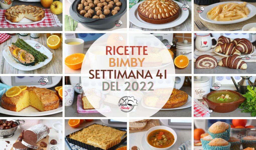 RICETTE BIMBY SETTIMANA 41 del 2022