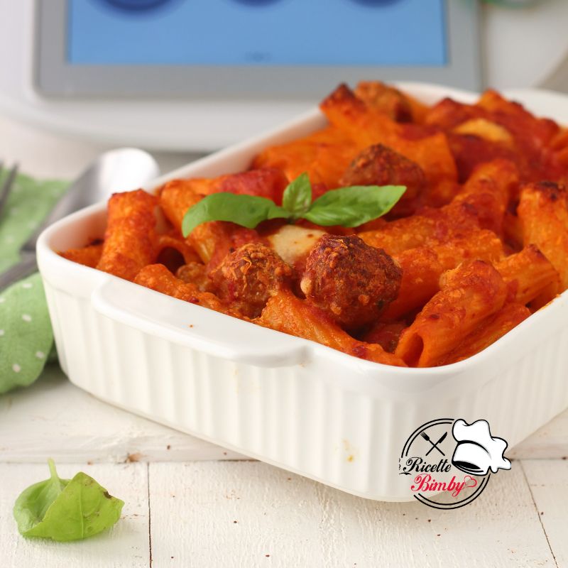 PASTA AL FORNO CON POLPETTE RICETTA BIMBY