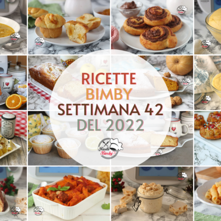 RICETTE BIMBY SETTIMANA 42 del 2022