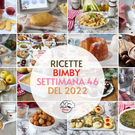 RICETTE BIMBY SETTIMANA 46 del 2022