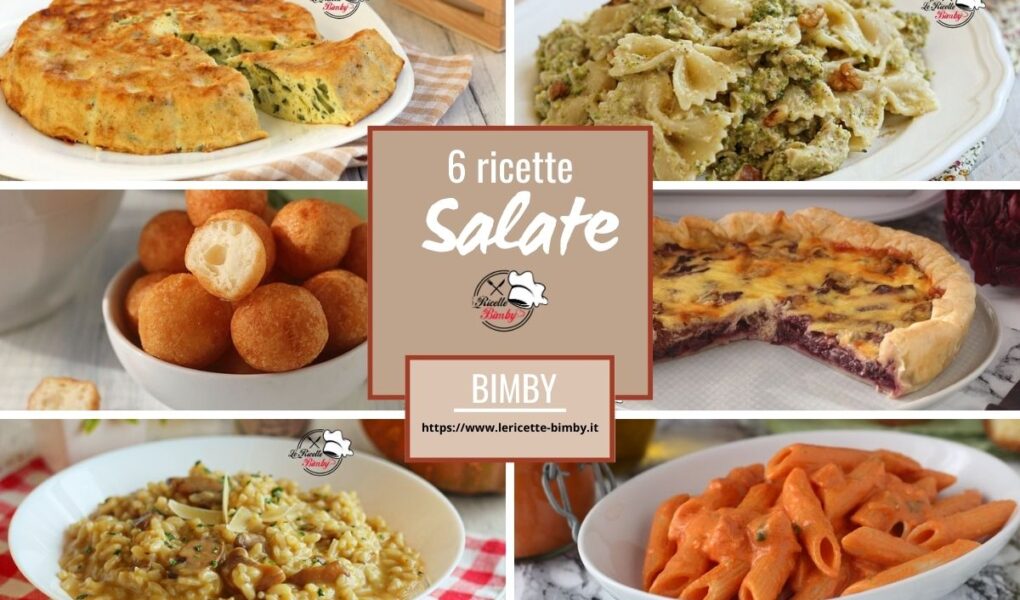 6 DELIZIOSE RICETTE SALATE BIMBY