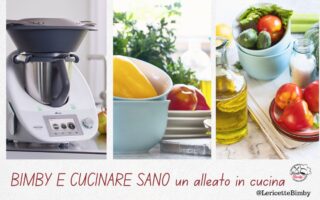 BIMBY E CUCINARE SANO un alleato in cucina