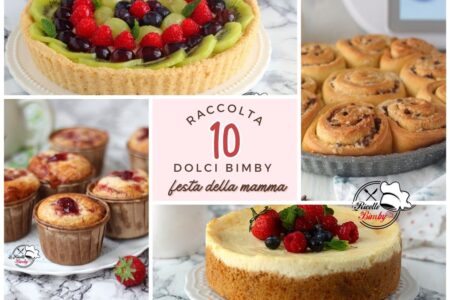 10 DOLCI BIMBY PER LA FESTA DELLA MAMMA