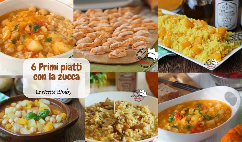6 PRIMI PIATTI CON LA ZUCCA BIMBY